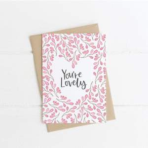 You’re Lovely Greetings Card