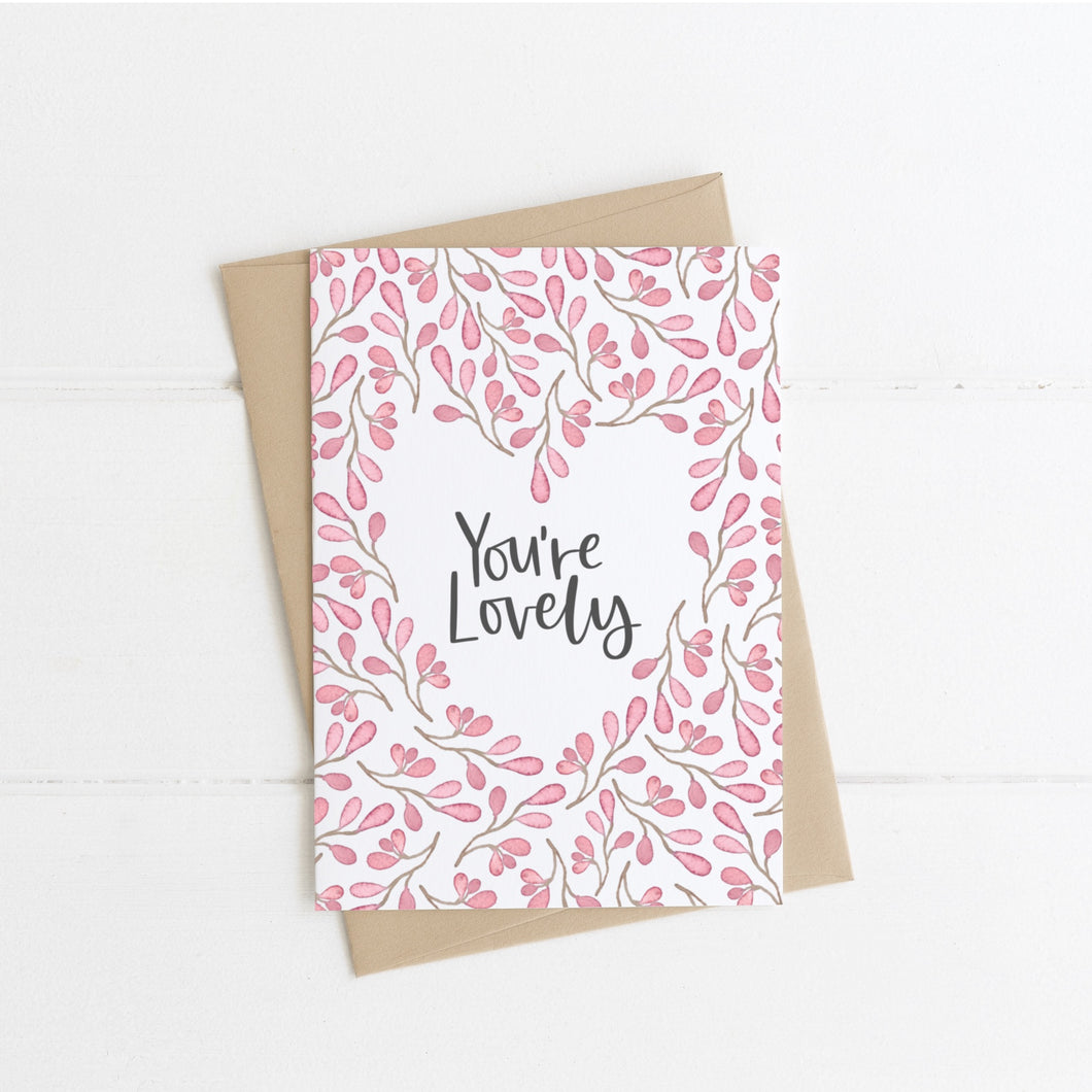 You’re Lovely Greetings Card