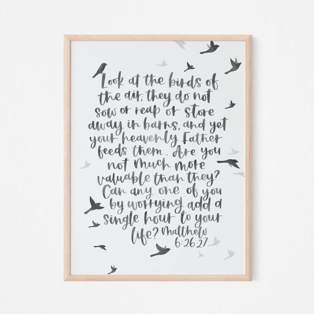 Look at the birds of the air - Matthew 6:26-27 - Unframed Print