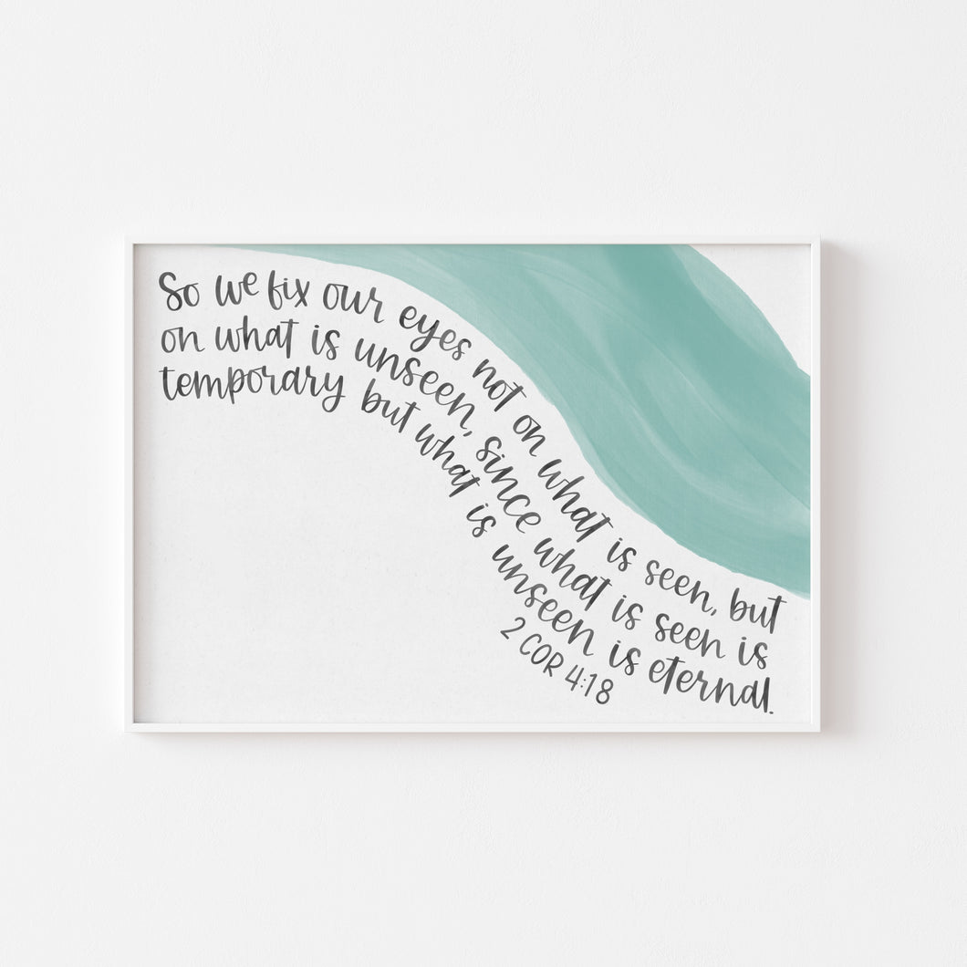 2 Corinthians 4:18 - Unframed Print